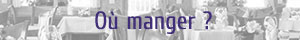 Où manger ?